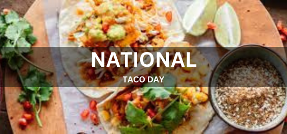 NATIONAL TACO DAY [राष्ट्रीय टैको दिवस]